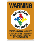 Warning Fighting Crime Is A Community Effort We Report Suspicious Activity Sign