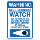 Warning Neighborhood Watch Our Neighbors Are Watching To Report Suspicious Activity Sign