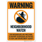 Warning Our Neighbors Are Watching To Report Suspicious Activity Sign