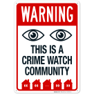 Warning This Is A Crime Watch Community Sign