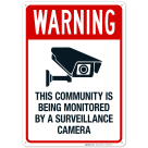 Warning This Community Is Being Monitored By A Surveillance Camera Sign