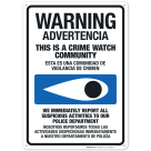 Warning We Immediately Report All Suspicious Activities To Our Police Bilingual Sign