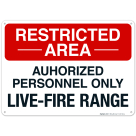 Restricted Area Authorized Personnel Only Live-Fire Range Sign