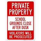 School Grounds Close At Dusk Violators Will Be Prosecuted Sign