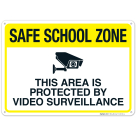Safe School Zone This Area Is Protected By Video Surveillance Sign