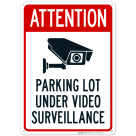 Attention Parking Lot Under Video Surveillance Sign