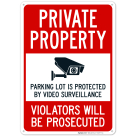 Private Property Parking Lot Is Protected By Video Surveillance Trespassers Sign
