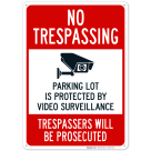 No Trespassing Parking Lot Is Protected By Video Surveillance Trespassers Sign
