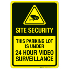 Site Security This Parking Is Under 24 Hour Video Surveillance Sign