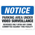 Notice Parking Area Under Video Surveillance Reviewed Only Upon Any Crime Sign