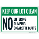 Keep Our Lot Clean No Littering Dumping Cigarette Butts Sign