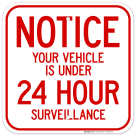 Notice Your Vehicle Is Under 24 Hour Video Surveillance Sign