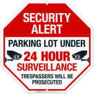 Security Alert Parking Lot Under 24 Hour Surveillance Trespassers Will Be Prosecuted Sign