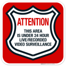 Attention This Area Is Under 24 Hour Live Recorded Video Surveillance Sign