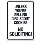 Unless You're Selling Girl Scout Cookies No Soliciting Sign