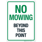 No Mowing Beyond This Point Sign