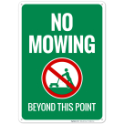 No Mowing Beyond This Point With Graphic Sign