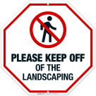 Please Keep Off Of The Landscaping Sign