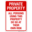All Persons Using This Property Do So At Their Own Risk Sign