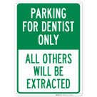 Parking For Dentist Only All Others Will Be Extracted Sign