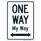 One Way My Way With Bidirectional Arrow Sign