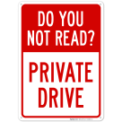 Do You Not Read? Private Drive Sign