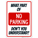 What Part Of No Parking Don't You Understand Sign