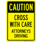 Cross With Care Attorneys Driving Sign