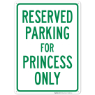 Parking Reserved For Princess Only Sign