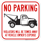 No Parking Violators Will Be Towed Away At Vehicle Owner's Expense Sign