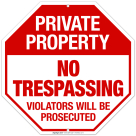 Private Property No Trespassing Violators Will Be Prosecuted Sign, (SI-65914)