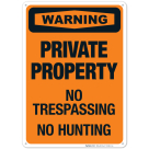 Warning Private Property No Trespassing No Hunting Sign
