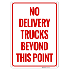 No Delivery Trucks Beyond This Point Sign, (SI-65936)