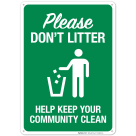Please Do Not Litter Help Keep Your Community Clean Sign