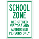 School Zone Registered Visitors And Authorized Persons Only Sign