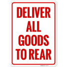 Deliver All Goods To Rear Sign