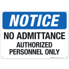 Notice No Admittance Authorized Personnel Only Sign