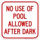 No Use Of Pool Allowed After Dark Sign, Pool Sign, (SI-6597)