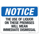 Notice The Use Of Liquor On These Premises Will Mean Immediate Dismissal Sign