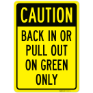 Back In Or Pull Out On Green Only Sign