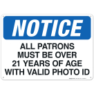 Notice All Patrons Must Be Over 21 Years Of Age With Valid Photo Sign