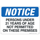 Notice Persons Under 21 Years Of Age Not Permitted On These Premises Sign