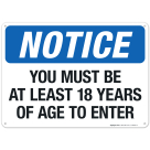 Notice You Must Be At Least 18 Years Of Age To Enter Sign