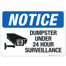 Notice Dumpster Under 24 Hour Surveillance Sign