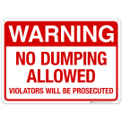 Warning No Dumping Allowed Violators Will Be Prosecuted Sign
