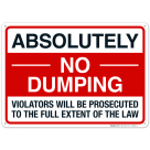 Absolutely No Dumping Violators Will Be Prosecuted To The Full Extent Of The Law Sign