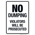 No Dumping Violators Will Be Prosecuted Sign, (SI-66045)