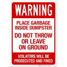 Place Garbage Inside Dumpster Do Not Throw Or Leave On Ground Violators Sign