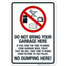 Do Not Bring Your Garbage Here No Dumping Here Sign