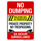 No Dumping Violators Will Be Prosecuted Private Property No Trespassing 24 Hour Sign